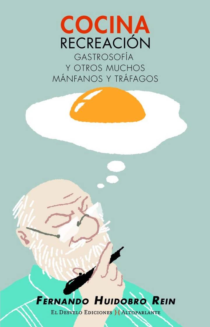 El autor desgrana la vida culinaria del ayer y el hoy con humor.